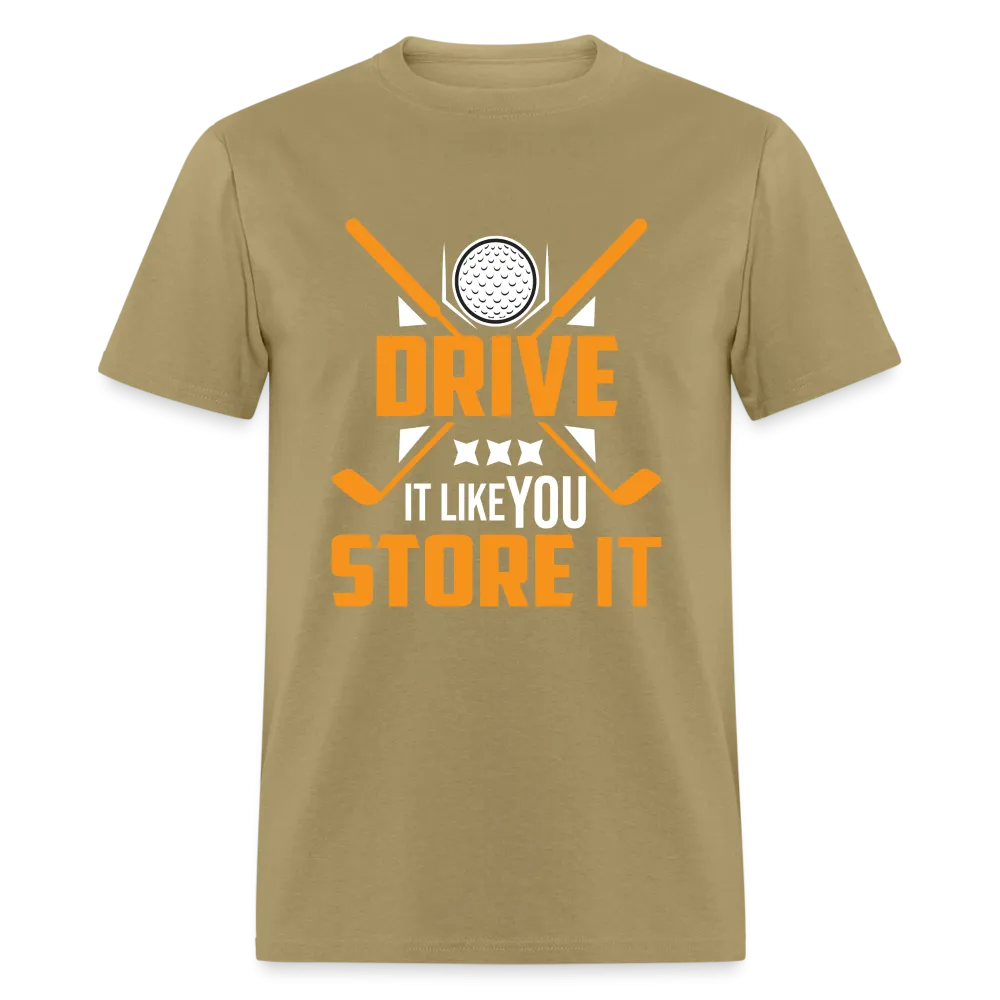 Drive It Like You Store It T-Shirt (Golf)